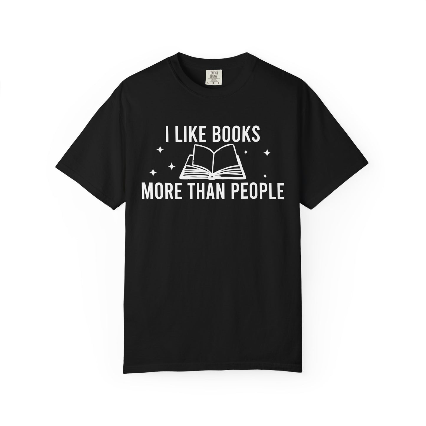 I Like Books More Than People Comfort Colors® Shirt