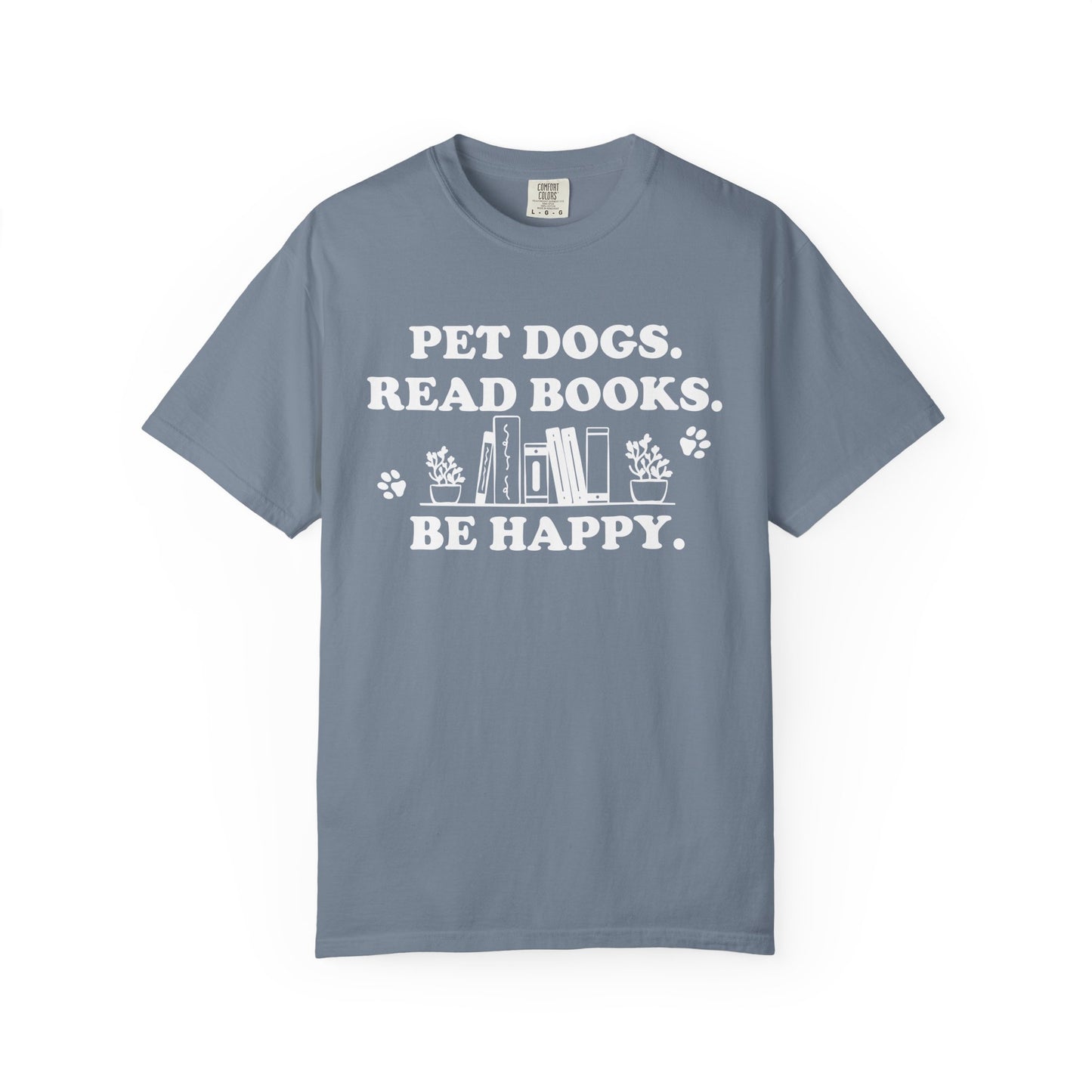 Pet Dogs Read Books Be Happy Comfort Colors® Shirt