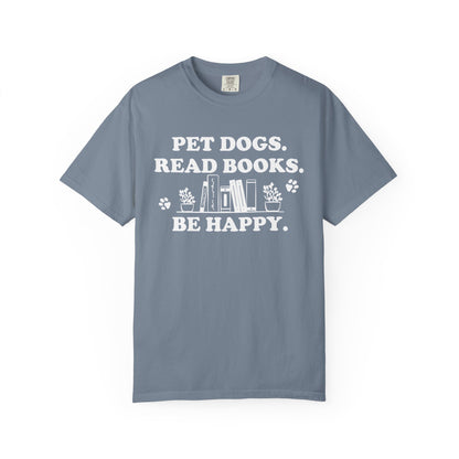 Pet Dogs Read Books Be Happy Comfort Colors® Shirt
