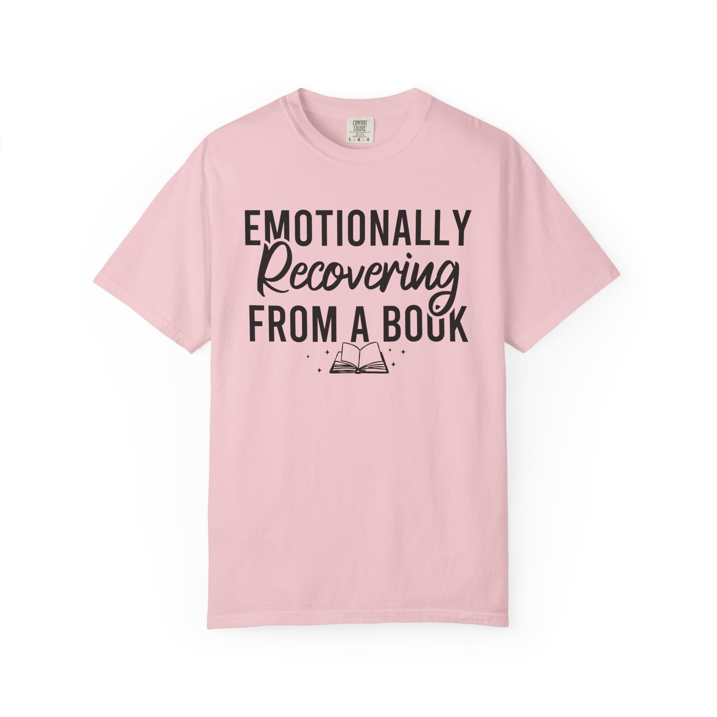 Emotionally Recovering From A Book Comfort Colors® Shirt