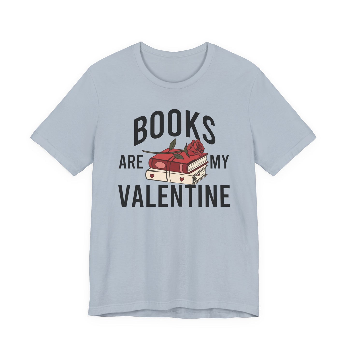 Books Are My Valentine T-Shirt