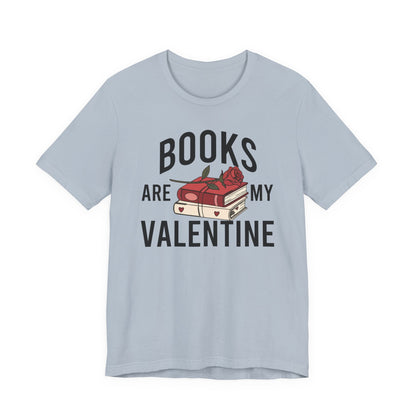 Books Are My Valentine T-Shirt