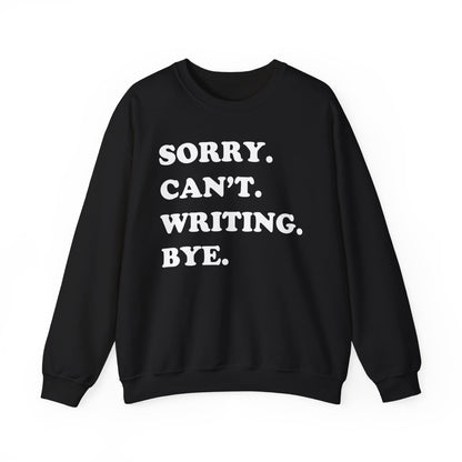 Sorry Can’t Writing Bye Sweatshirt