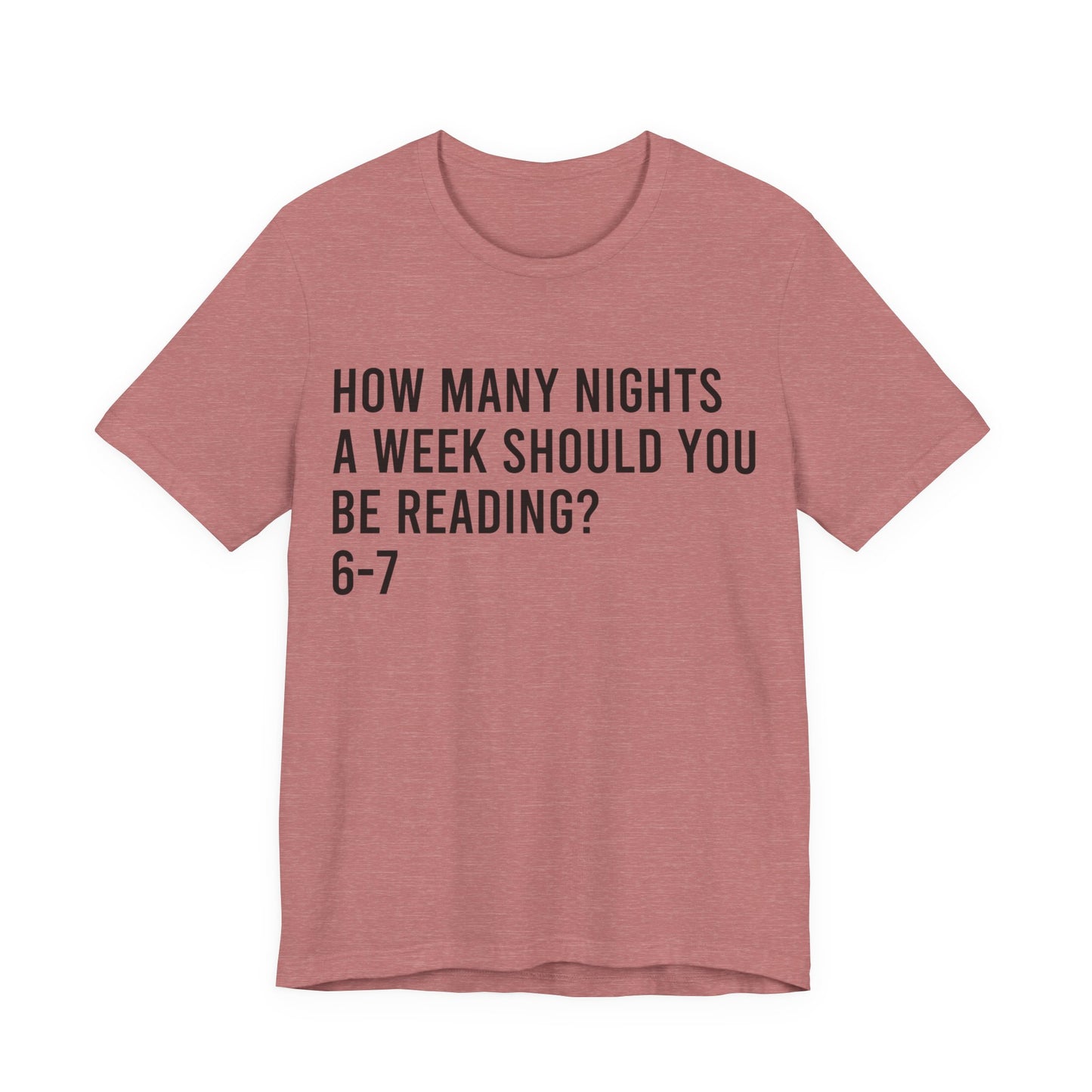 How Many Nights A Week Should You Be Reading 6-7 T-Shirt