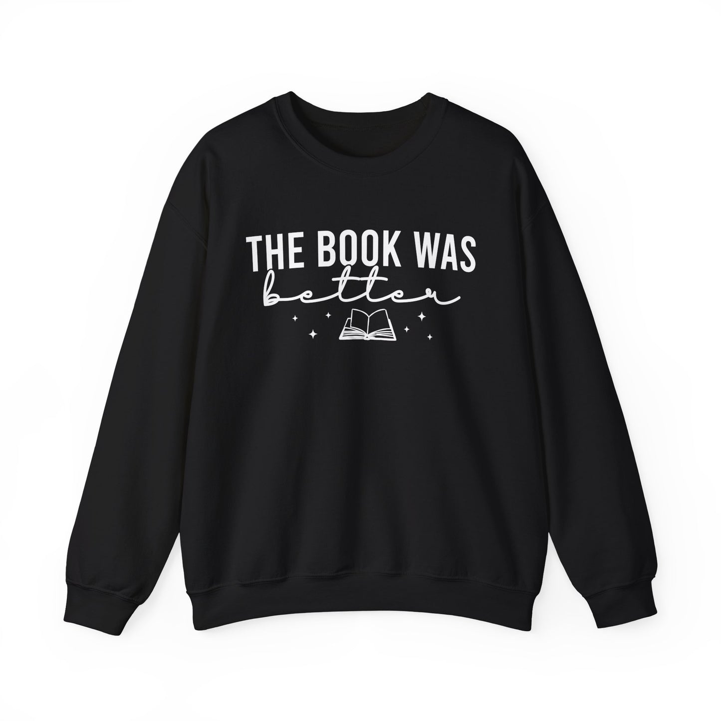 The Book Was Better Sweatshirt