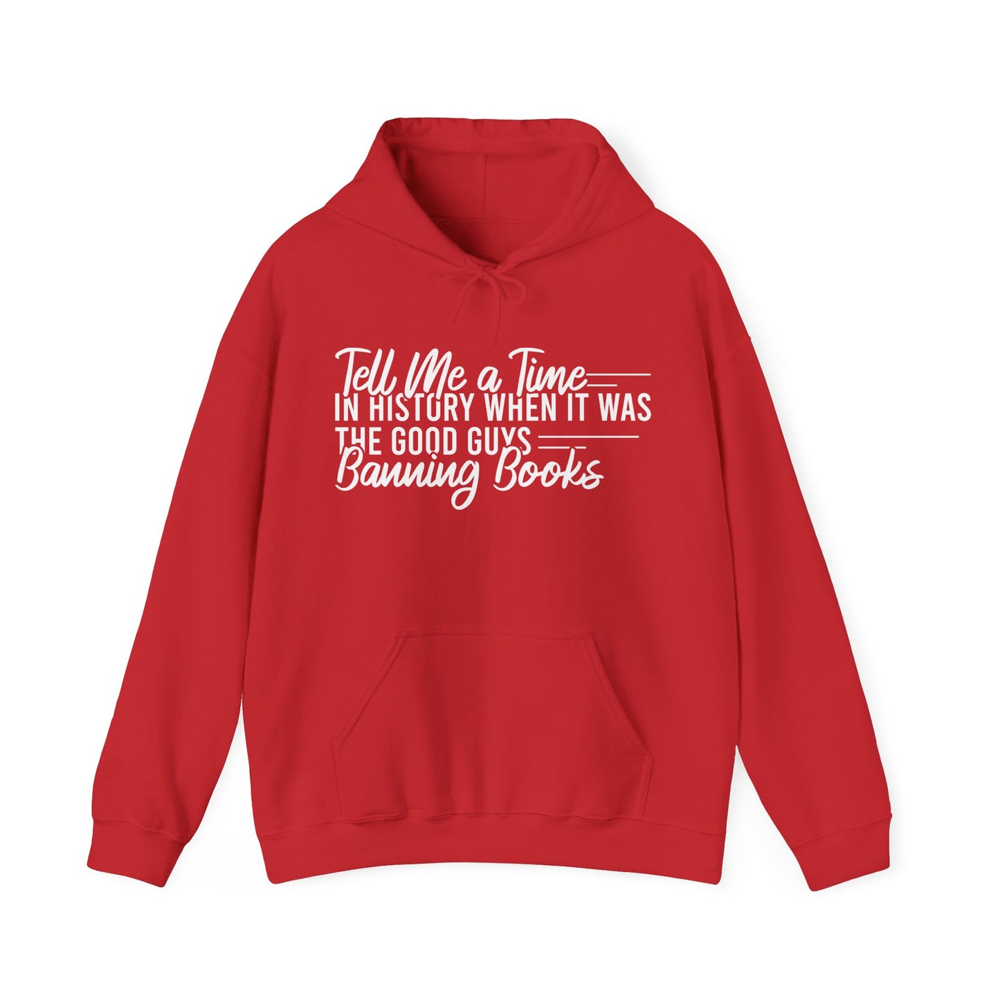 Tell Me A Time In History When It Was The Good Guys Banning Books Hoodie