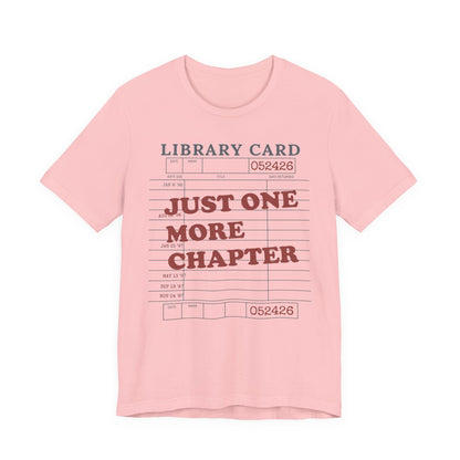 Just One More Chapter T-Shirt