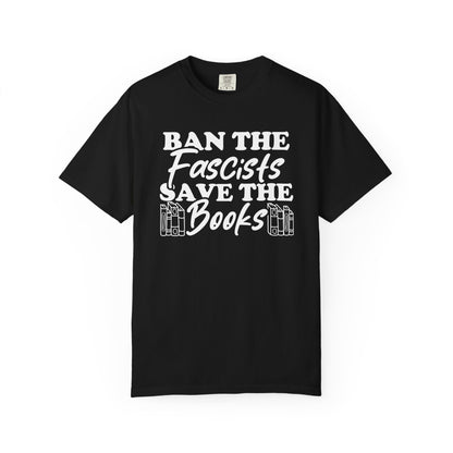 Ban The Fascists Save The Books Comfort Colors® Shirt