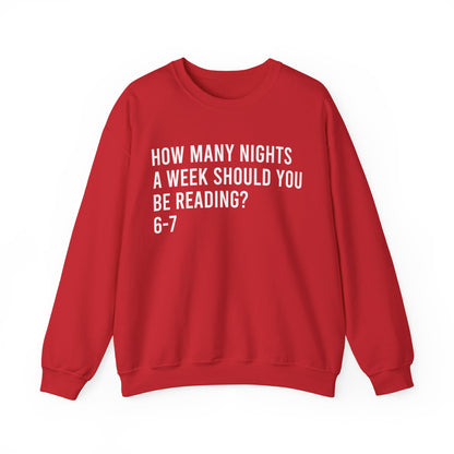 How Many Nights A Week Should You Be Reading 6-7 Sweatshirt