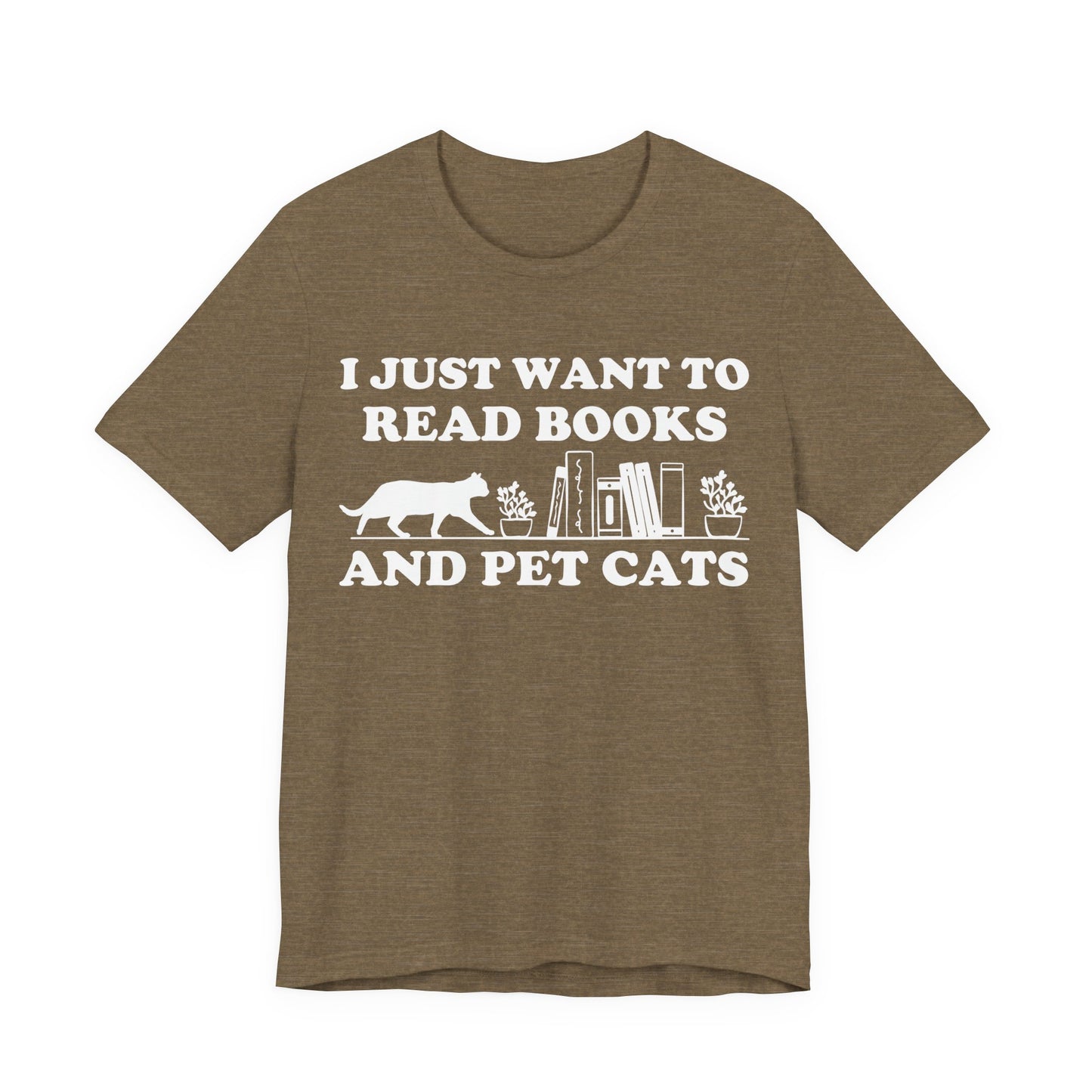 I Just Want To Read Books And Pet Cats T-Shirt