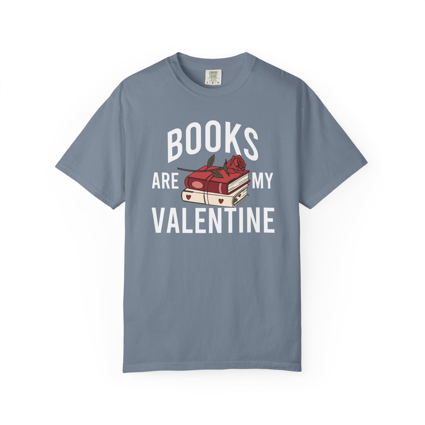 Books Are My Valentine Comfort Colors® Shirt