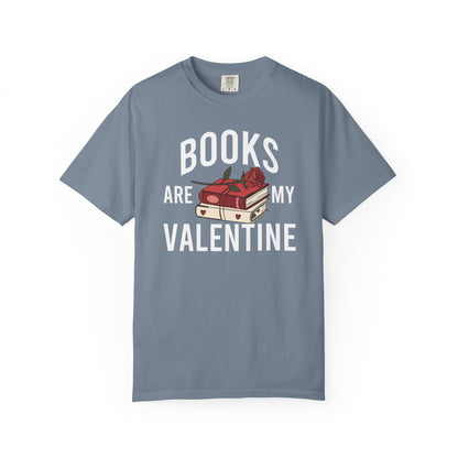 Books Are My Valentine Comfort Colors® Shirt