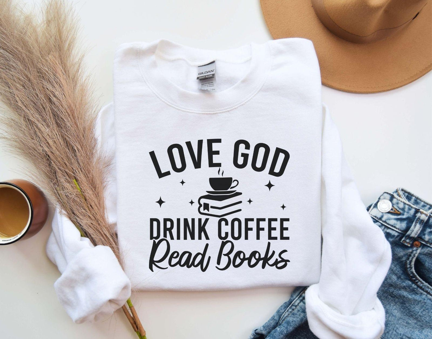 Love God Drink Coffee Read Books Sweatshirt