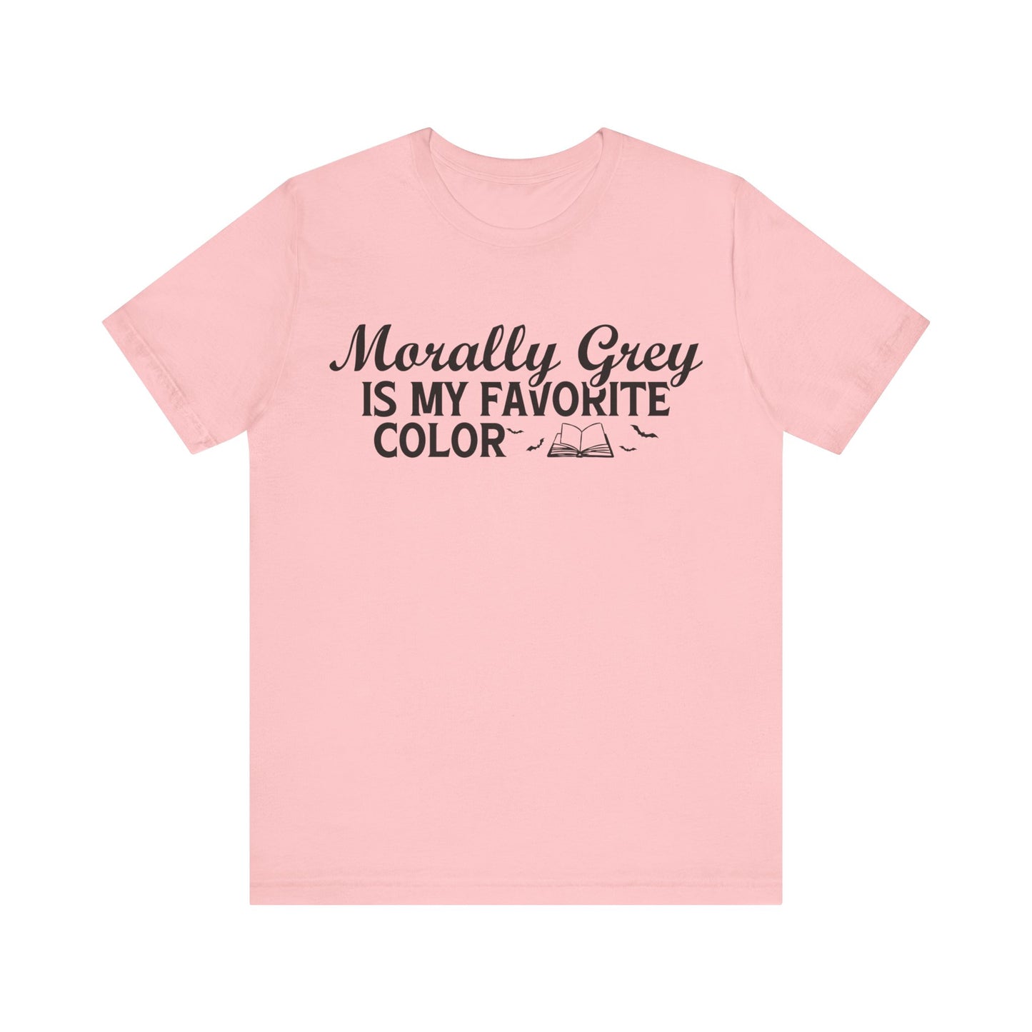 Morally Grey Is My Favorite Color T-Shirt