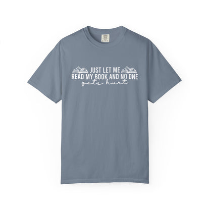 Just Let Me Read My Book Comfort Colors® Shirt