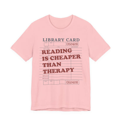 Reading Is Cheaper Than Therapy T-Shirt
