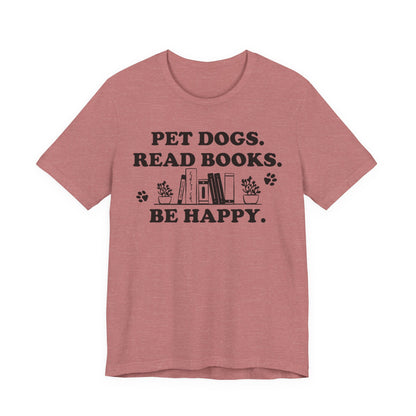 Pet Dogs Read Books Be Happy T-Shirt