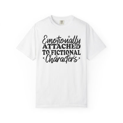 Emotionally Attached To Fictional Characters Comfort Colors® Shirt