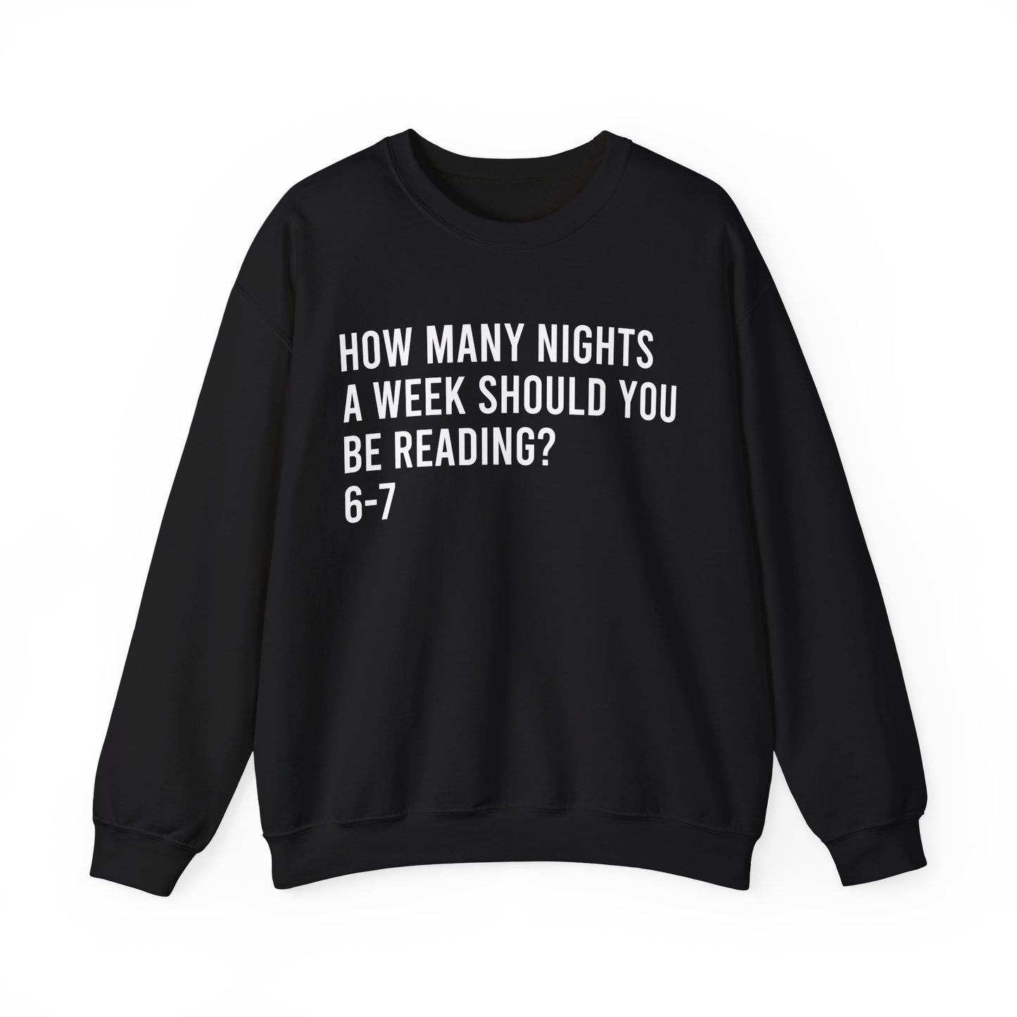 How Many Nights A Week Should You Be Reading 6-7 Sweatshirt