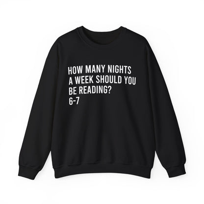 How Many Nights A Week Should You Be Reading 6-7 Sweatshirt