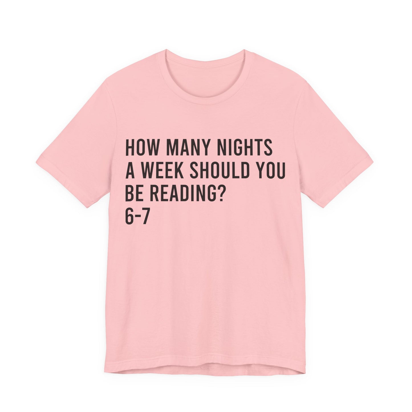 How Many Nights A Week Should You Be Reading 6-7 T-Shirt