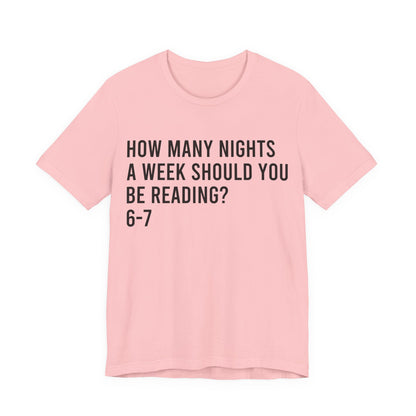 How Many Nights A Week Should You Be Reading 6-7 T-Shirt