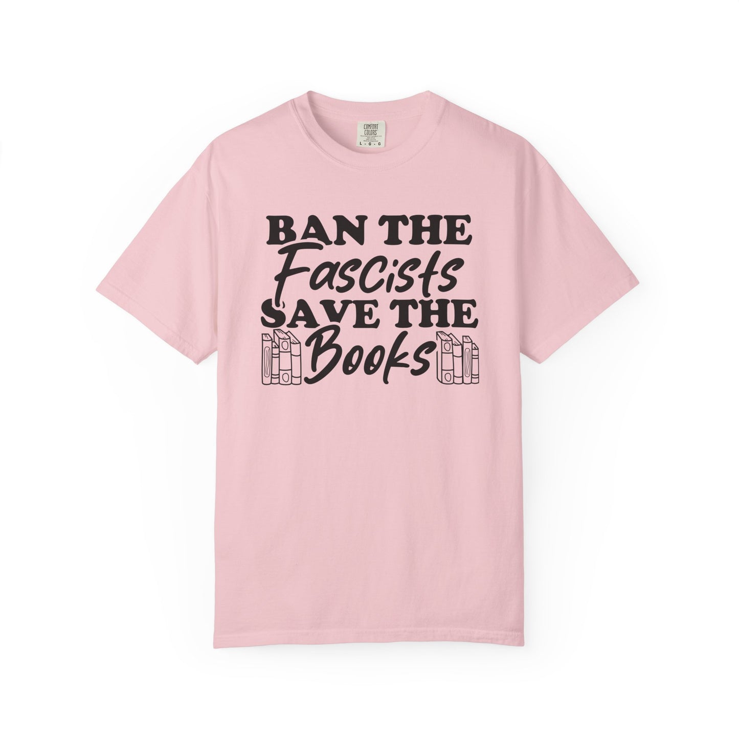 Ban The Fascists Save The Books Comfort Colors® Shirt