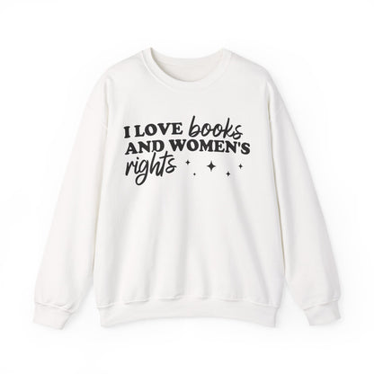 I Love Books And Women's Rights Sweatshirt