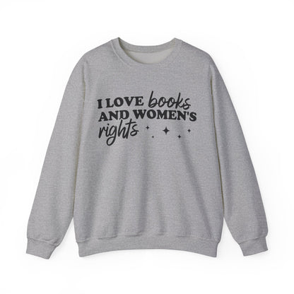 I Love Books And Women's Rights Sweatshirt
