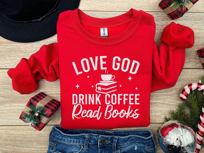 Love God Drink Coffee Read Books Sweatshirt