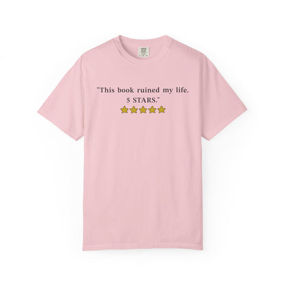 This Book Ruined My Life 5 Stars Comfort Colors® Shirt