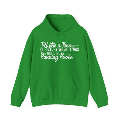 Tell Me A Time In History When It Was The Good Guys Banning Books Hoodie