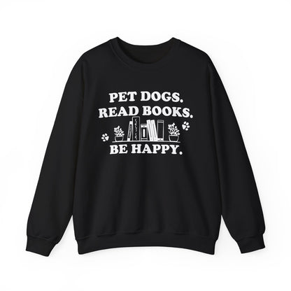 Pet Dogs Read Books Be Happy Sweatshirt