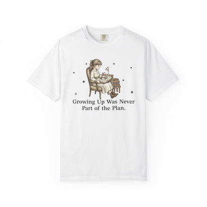 Growing Up Was Never Part of the Plan Comfort Colors® Shirt