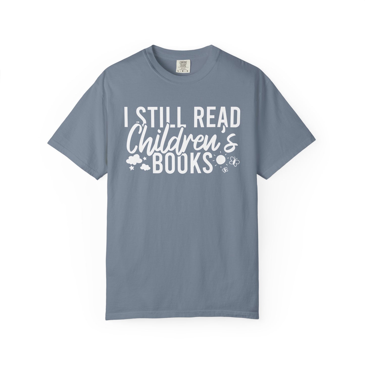 I Still Read Children's Books Comfort Colors® Shirt