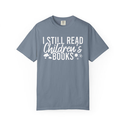 I Still Read Children's Books Comfort Colors® Shirt