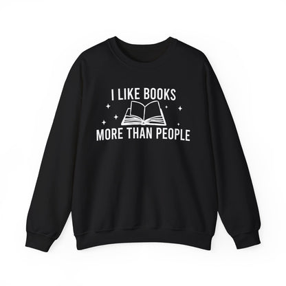 I Like Books More Than People Sweatshirt