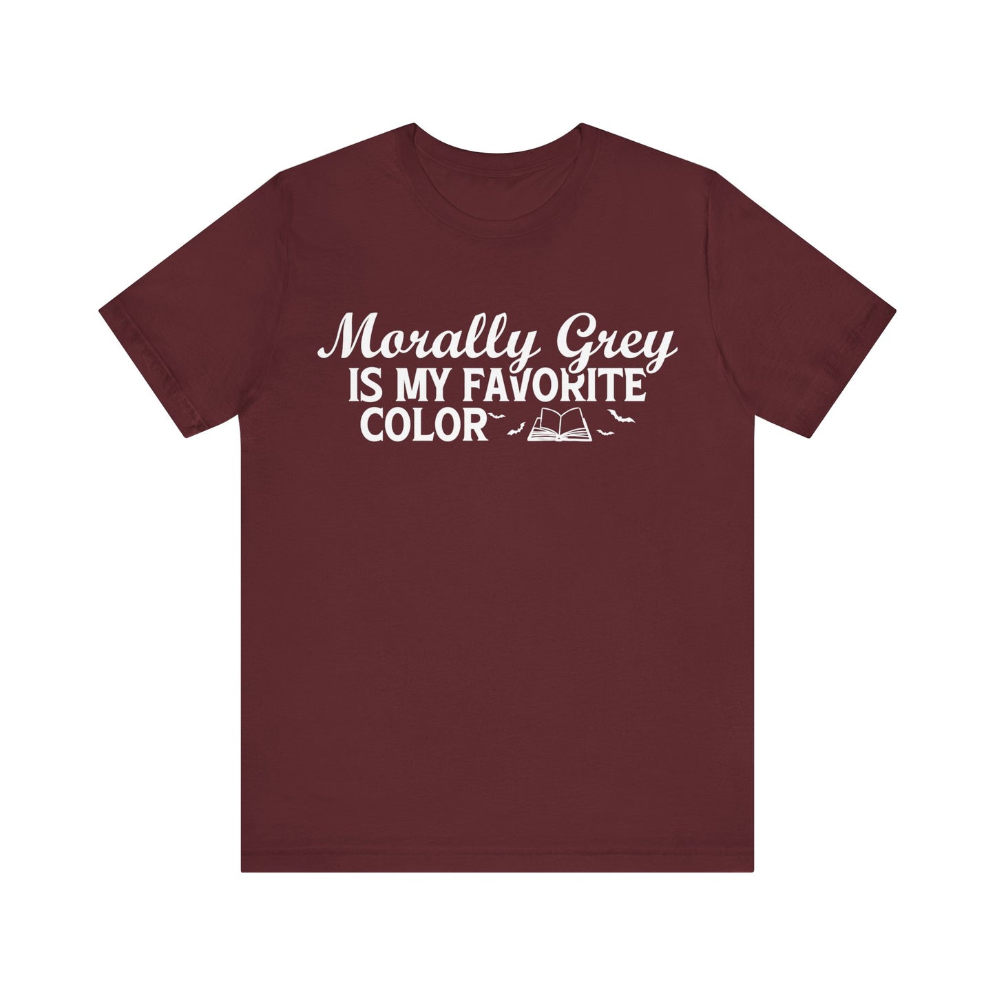 Morally Grey Is My Favorite Color T-Shirt