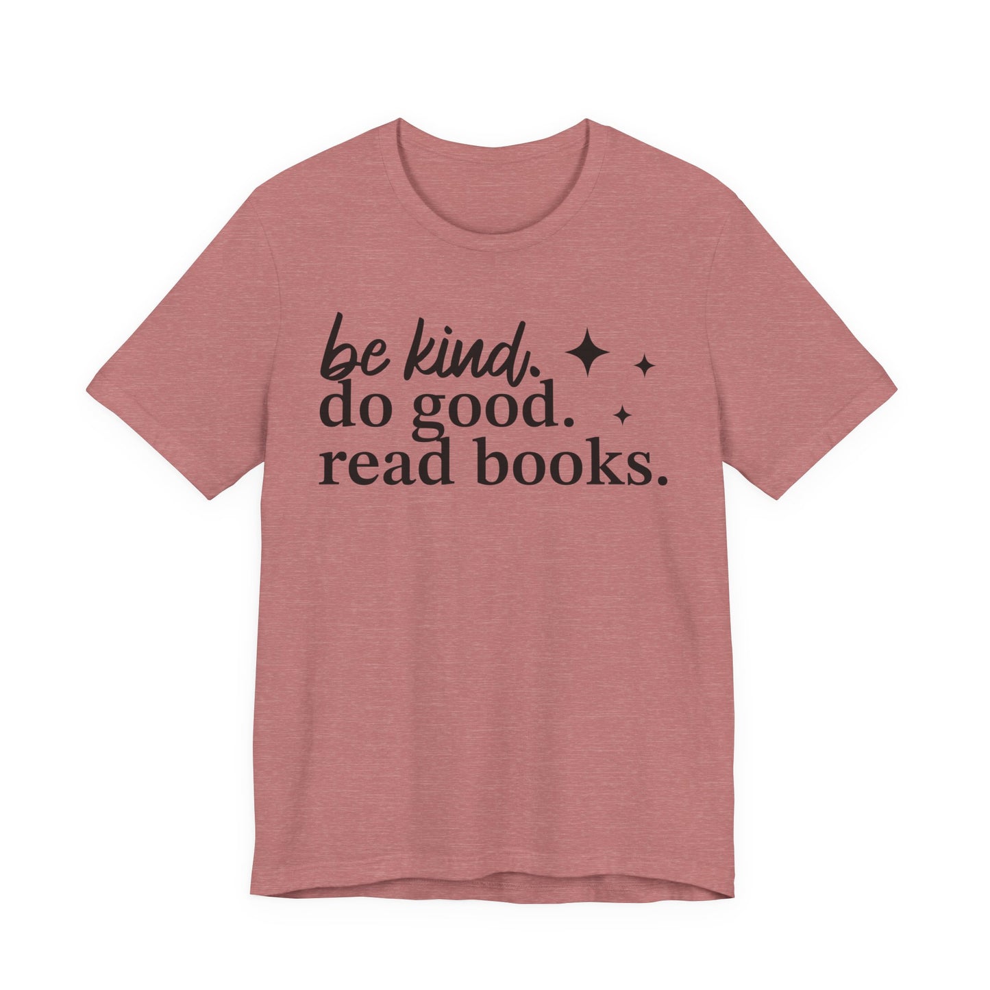 Be Kind Do Good Read Books T-Shirt