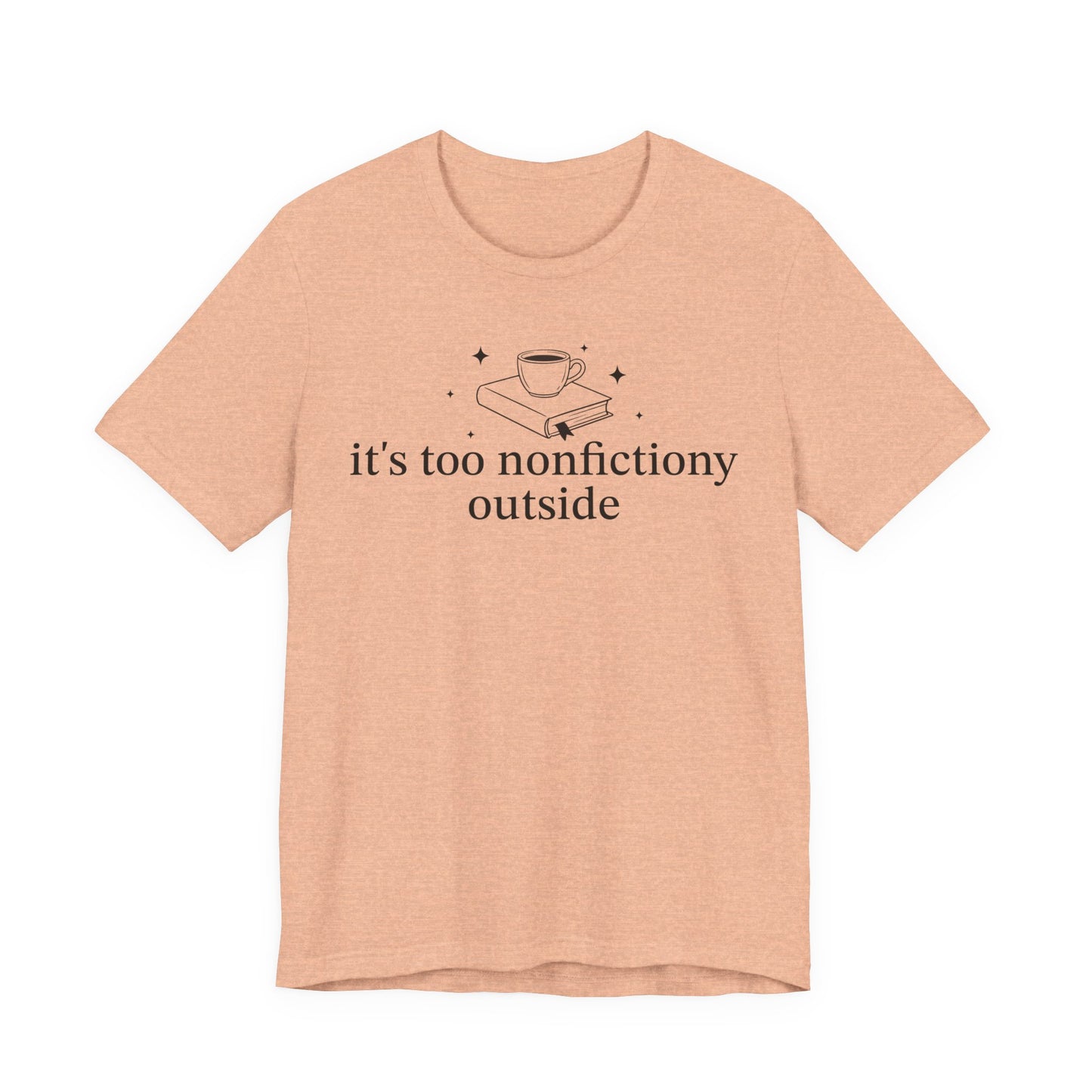 It's Too Nonfictiony Outised T-Shirt