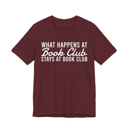 What Happens At Book Club Stays At Book Club T-Shirt