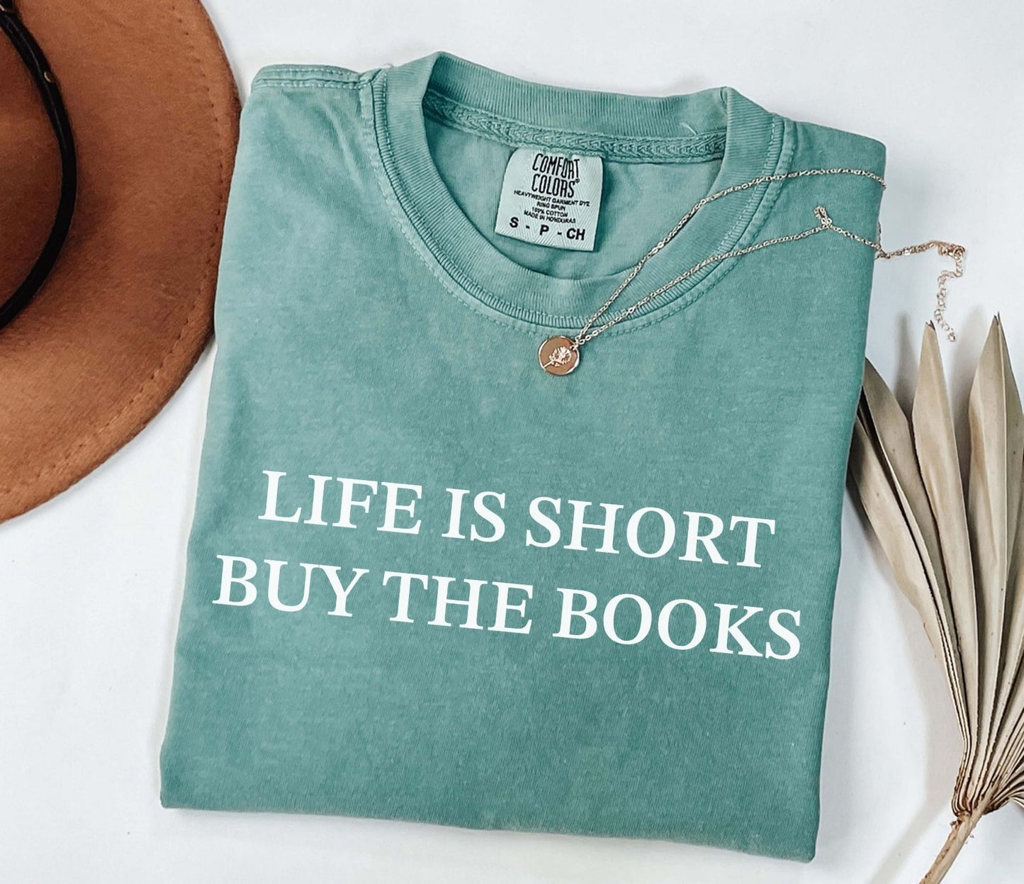 Life Is Short Buy The Book Comfort Colors® Shirt