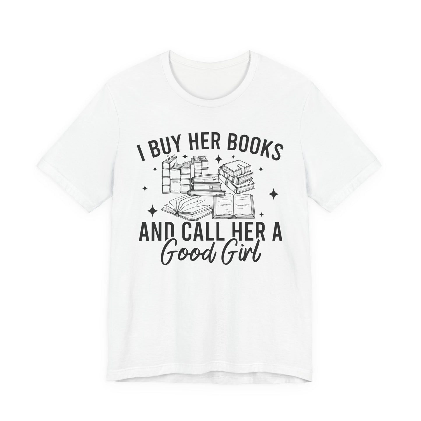 I Buy Her Books And Call Her A Good Girl T-Shirt