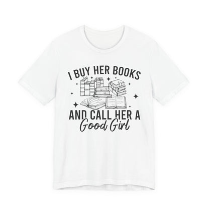 I Buy Her Books And Call Her A Good Girl T-Shirt