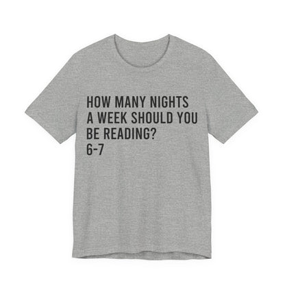 How Many Nights A Week Should You Be Reading 6-7 T-Shirt