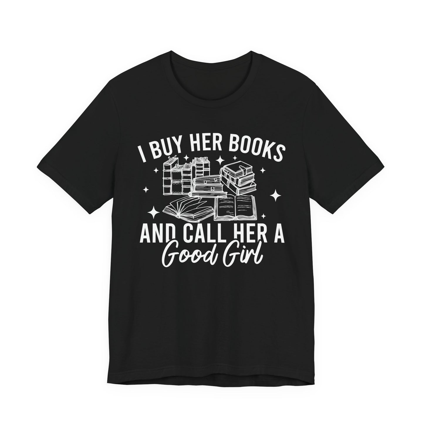 I Buy Her Books And Call Her A Good Girl T-Shirt