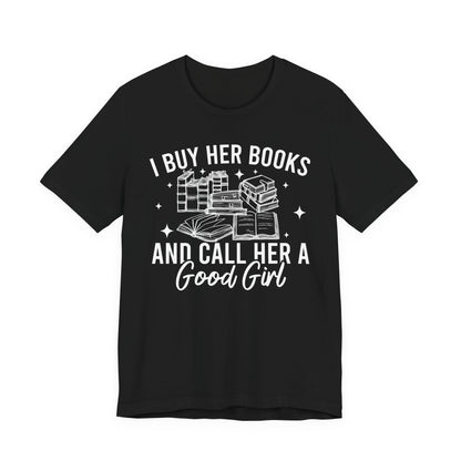 I Buy Her Books And Call Her A Good Girl T-Shirt
