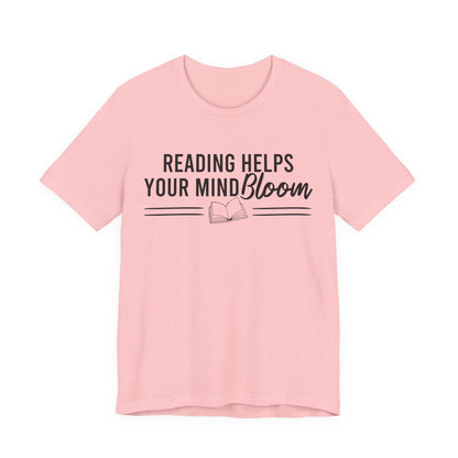Reading Helps Your Mind Bloom T-Shirt