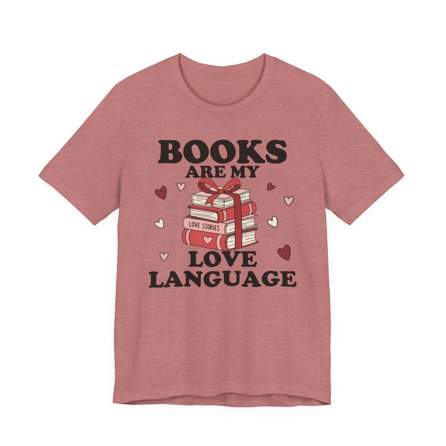 Books Are My Love Language T-Shirt