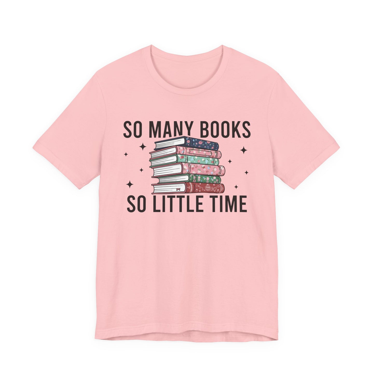 So Many Books So Little Time T-Shirt